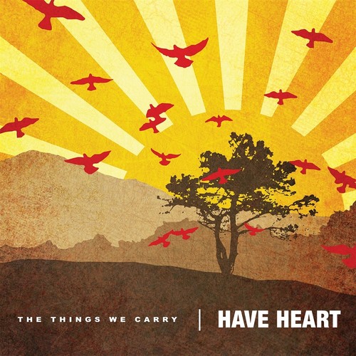 Have heart the things - have,